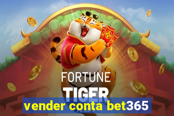 vender conta bet365